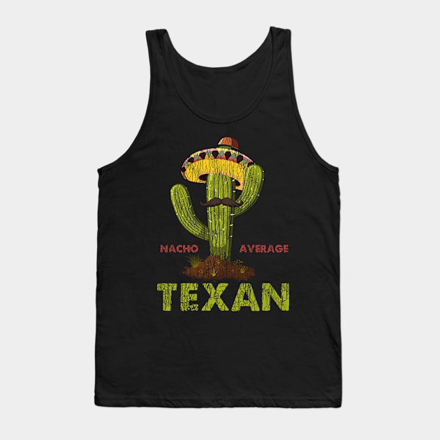 Nacho average texan vintage cactus mexico hat funny gift Tank Top by Dianeursusla Clothes